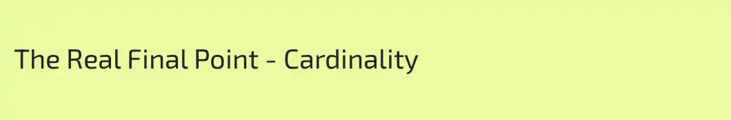 The Real Final Point - Cardinality